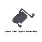 iPhone 16 Pro Earpiece Speaker Flex Replacement – Premium Quality | UK Seller